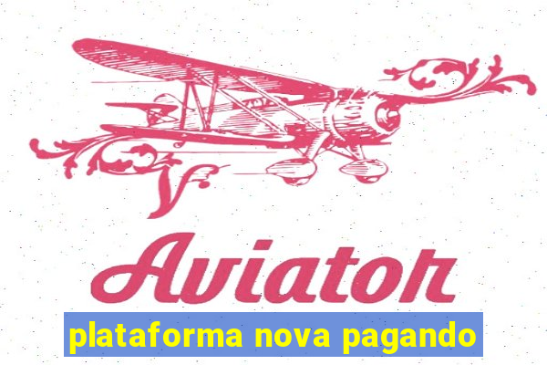 plataforma nova pagando